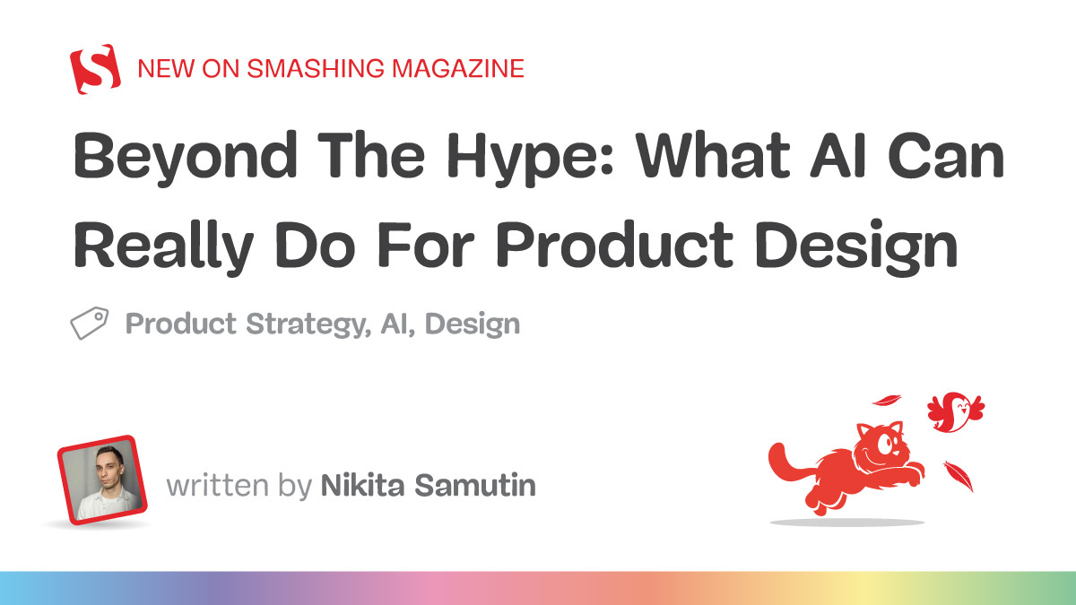 Beyond The Hype: What AI Can Really Do For Product Design — Smashing Magazine