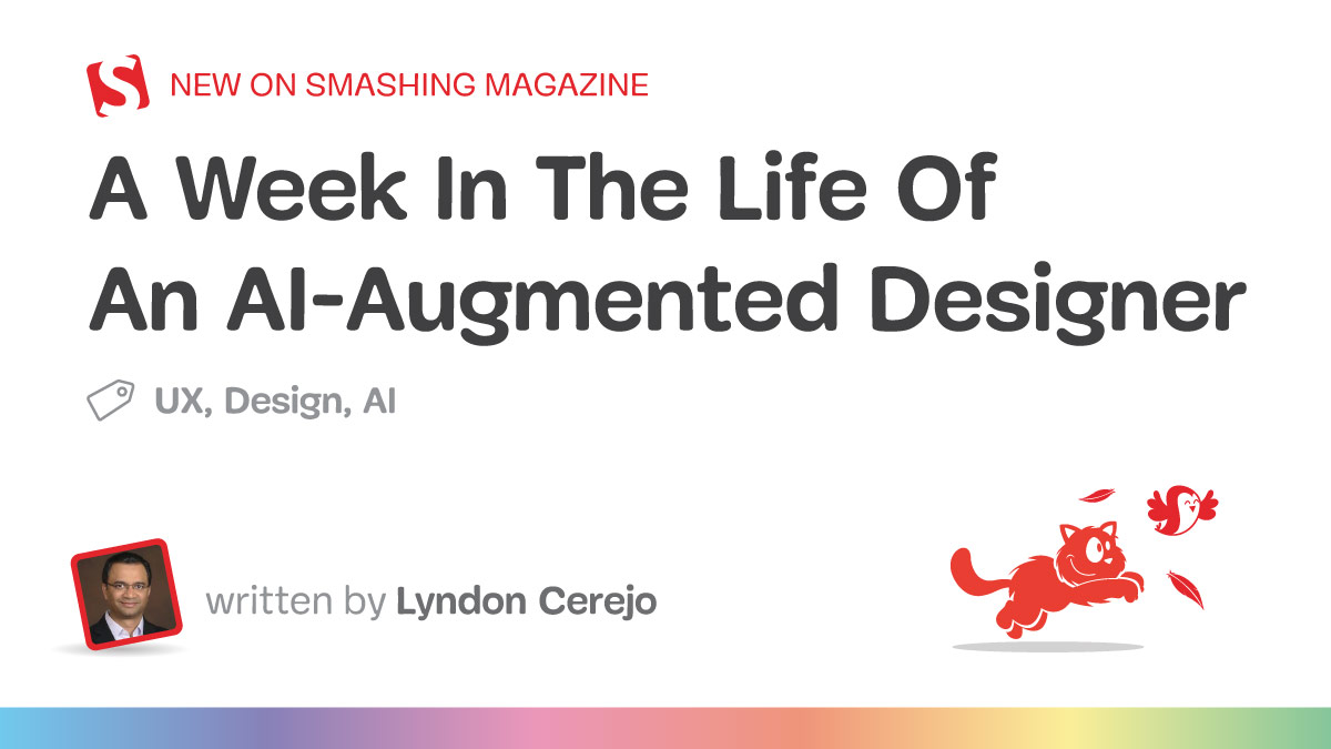 A Week In The Life Of An AI-Augmented Designer — Smashing Magazine