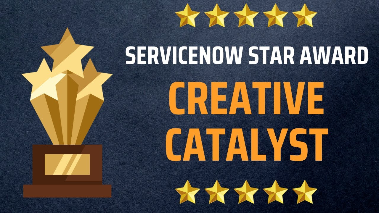 Honored to Receive the ServiceNow Creative Catalyst Star Award 🎉 | Amit Gujrathi
