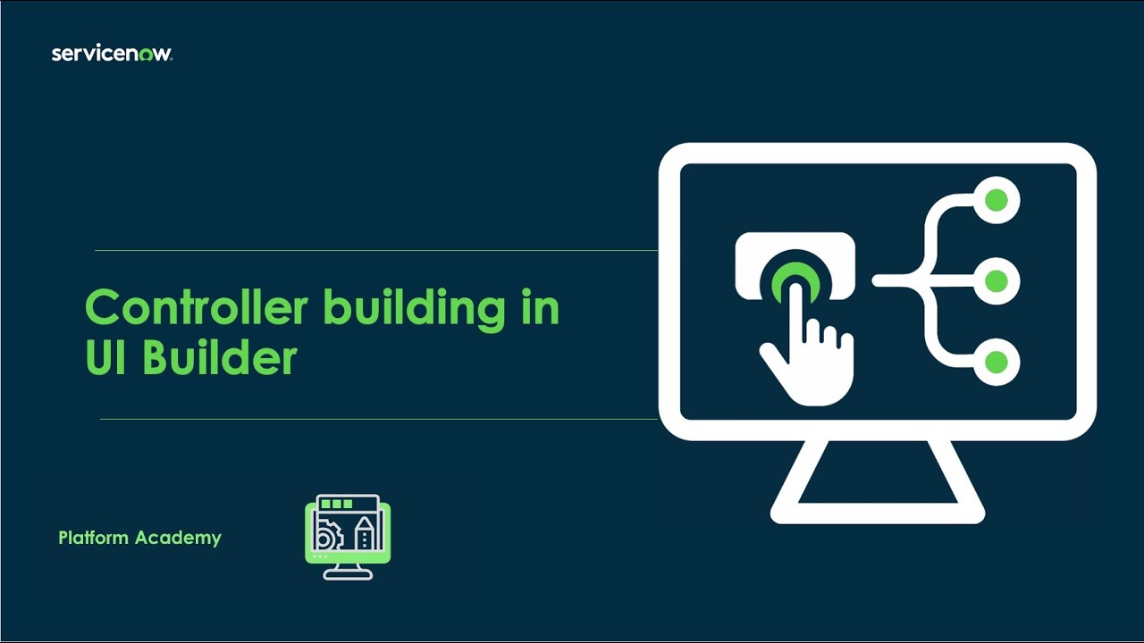 Platform Academy: Unlocking the Power of Controller Building in UI Builder