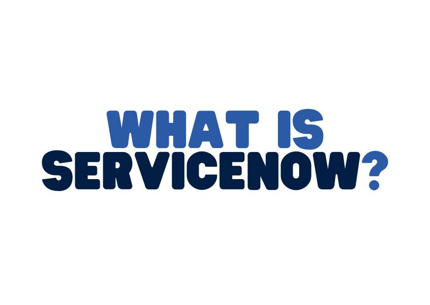 What is ServiceNow?