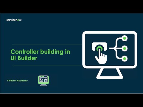 Platform Academy: Unlocking the Power of Controller Building in UI Builder