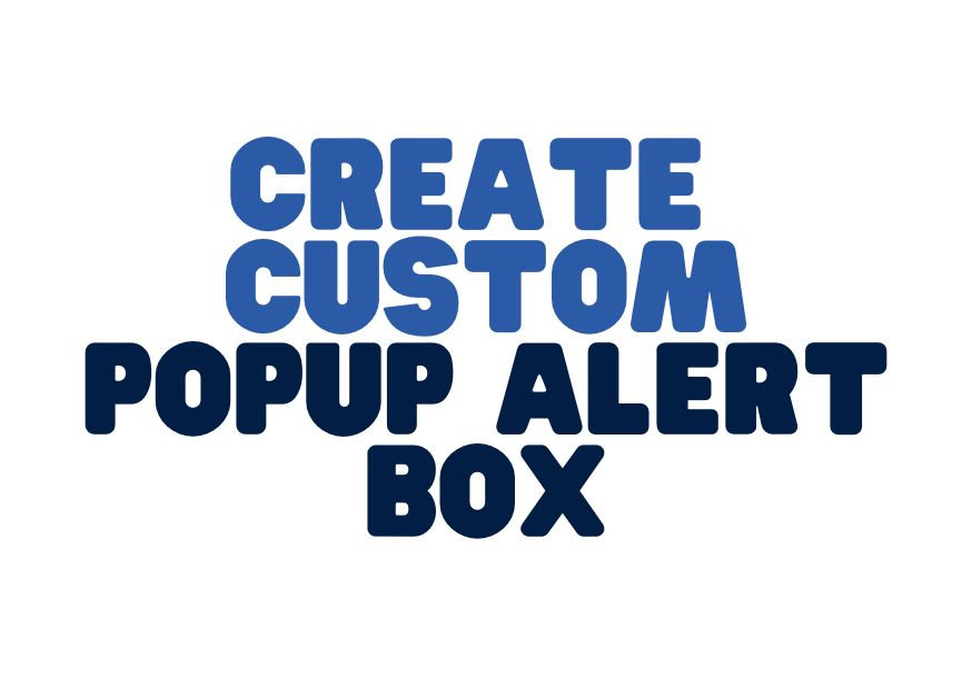 How to create custom popup alert box?