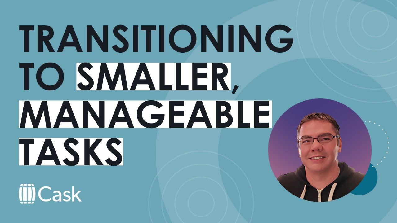 Transforming development with smaller, manageable tasks