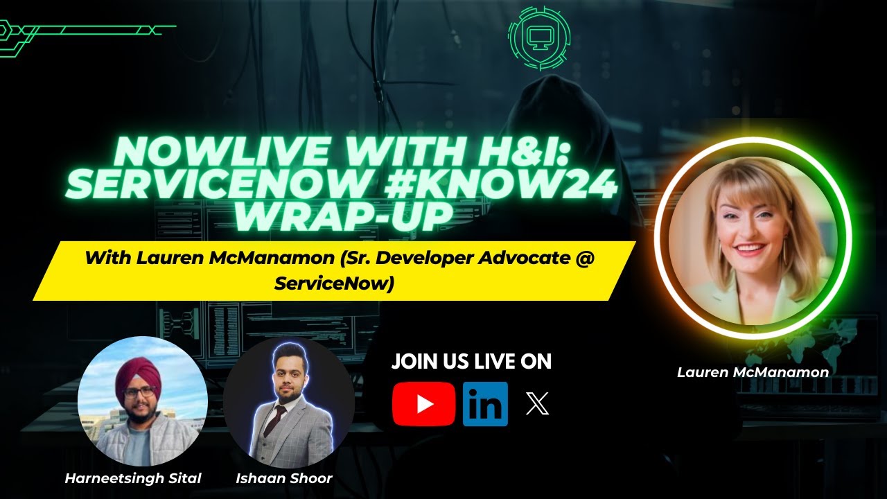 NowLive with H&I: ServiceNow #Know24 Wrap-Up Ft. Lauren McManamon