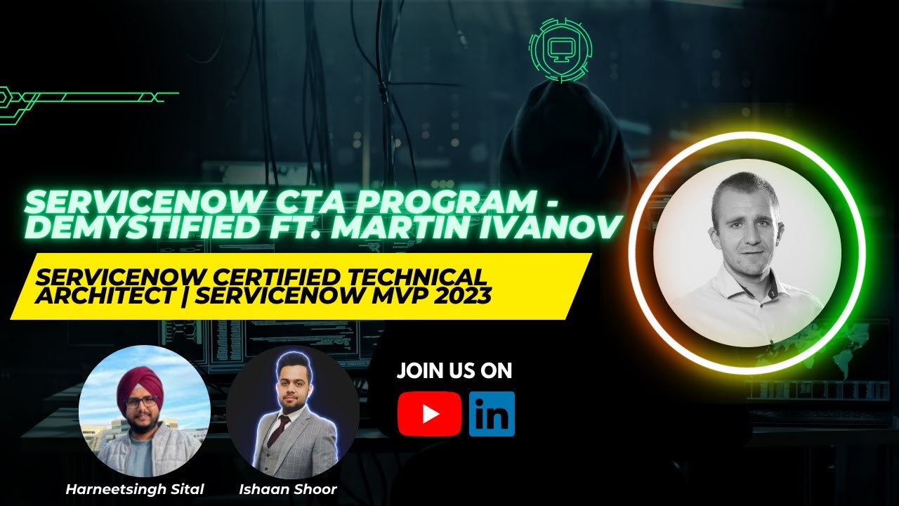 ServiceNow CTA Program - Demystified Ft. Martin Ivanov