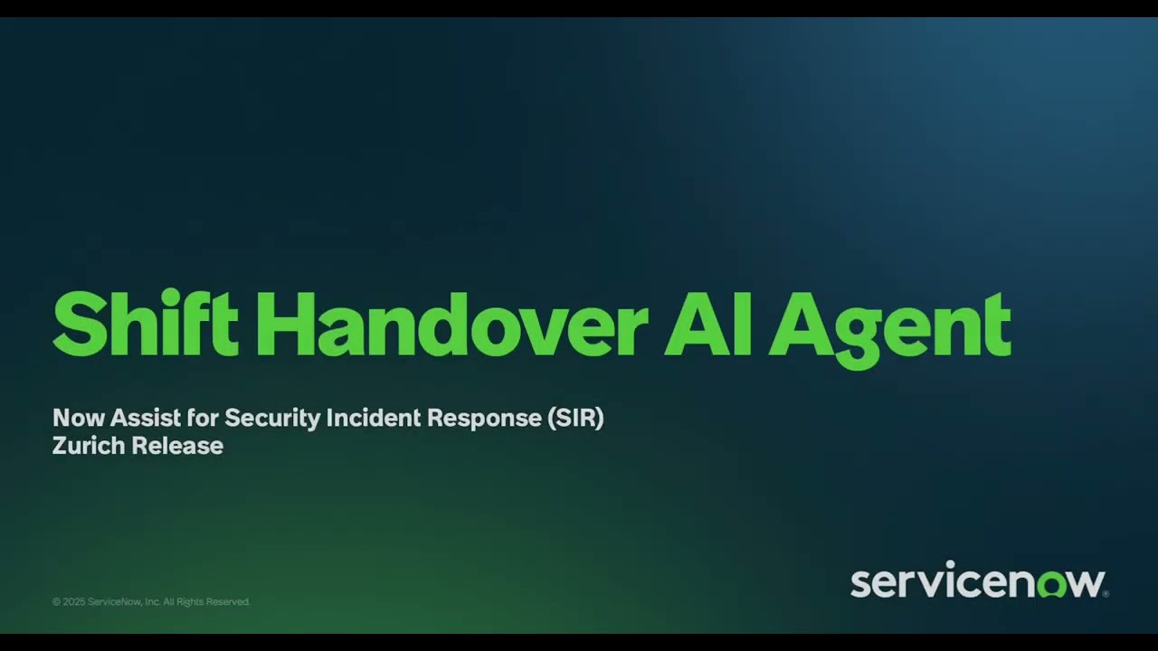 Now Assist for Security Incident Response: Shift Handover AI Agent