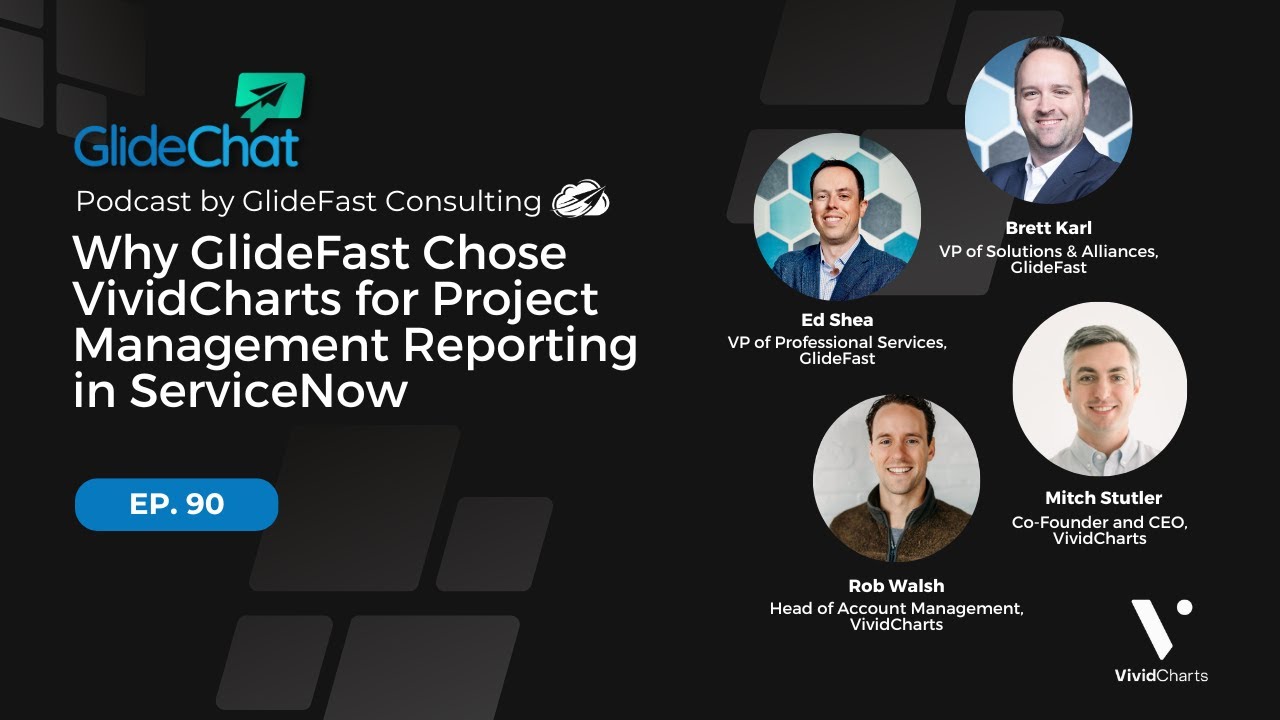 GlideChat Ep. 90: Why GlideFast Chose VividCharts for Project Management Reporting in ServiceNow