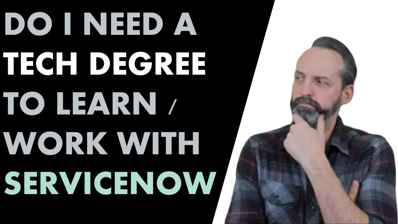 Do I need a Technical Degree to Learn & Work in ServiceNow?