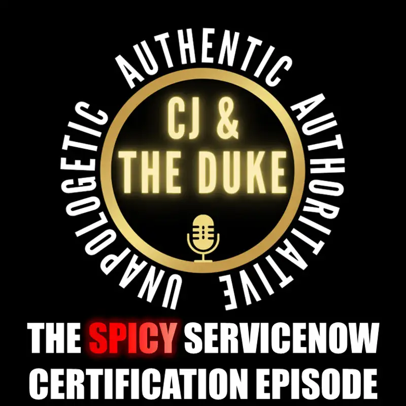 The ServiceNow Spicy Certification Episode