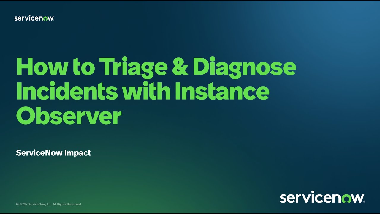 How to Triage & Diagnose Incidents with Instance Observer in ServiceNow Impact