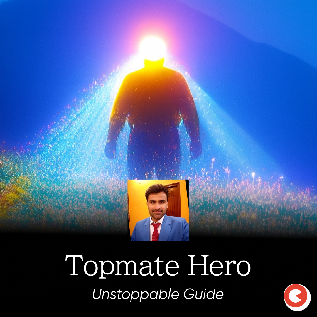 Topmate Hero: The Unstoppable Guide