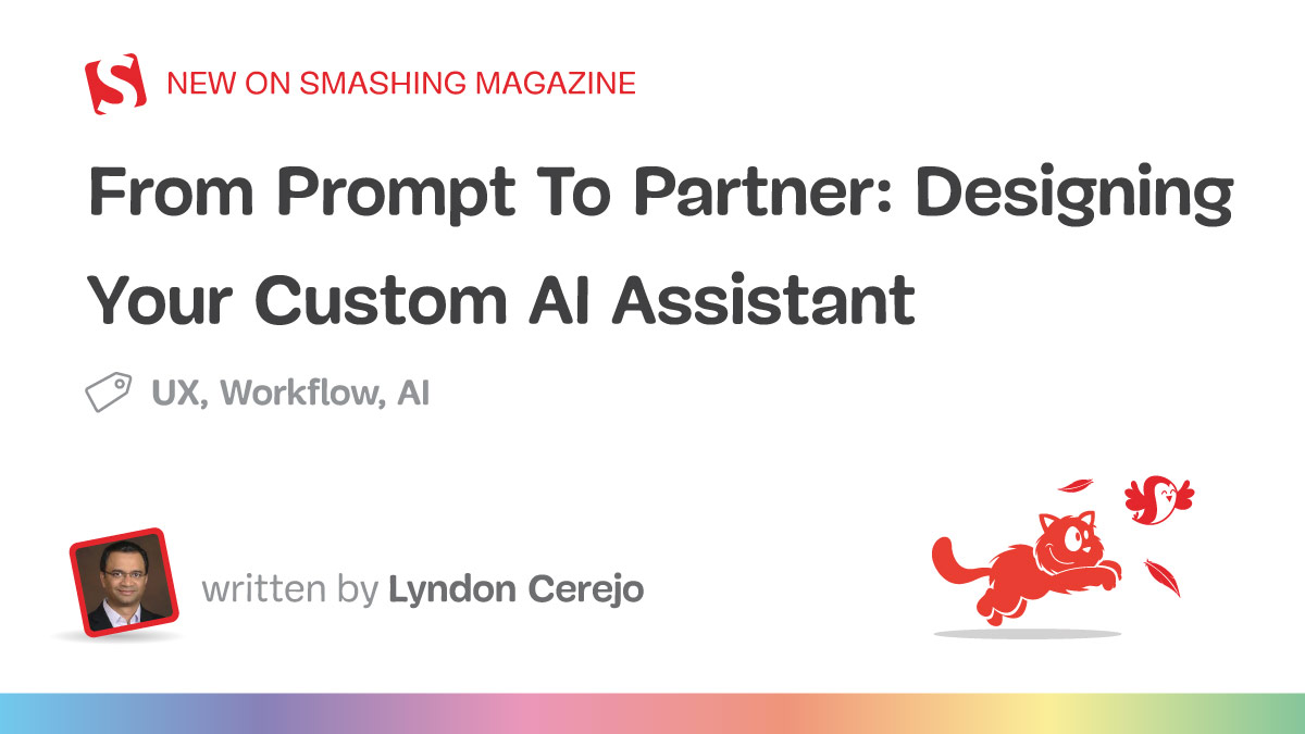 From Prompt To Partner: Designing Your Custom AI Assistant — Smashing Magazine