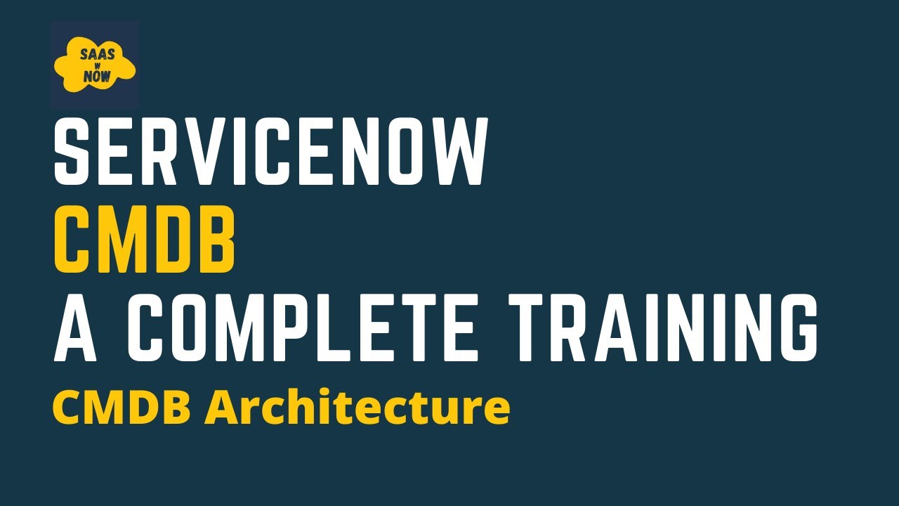 #2 What is CMDB Architecture in ServiceNow | ServiceNow CMDB Training