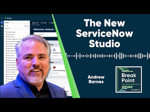 Podcast: Break Point - The New ServiceNow Studio with Andrew Barnes