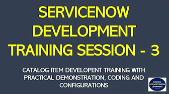 ServiceNow Developer Training - 3 | OnSubmit Catalog Client Script | Coding  Demonstration