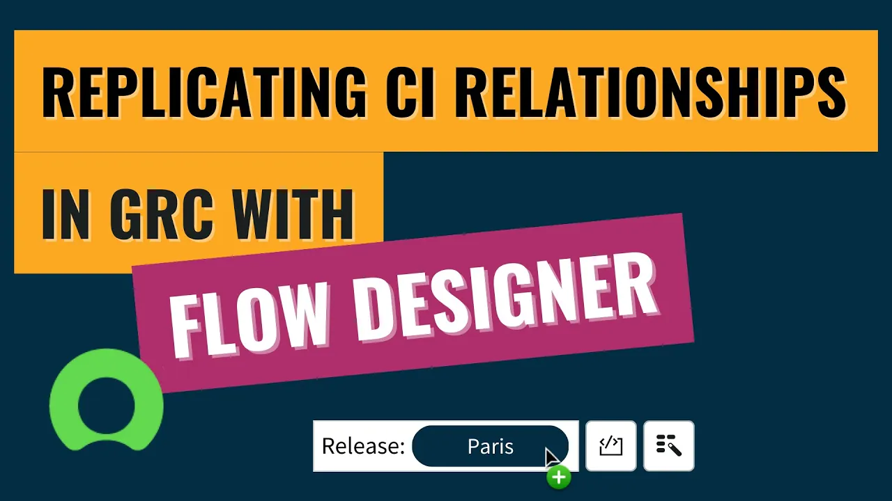 ServiceNow – Replicating CI Relationships in GRC with Flow Designer