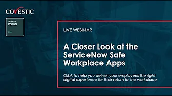 A Closer Look at the ServiceNow Safe Workplace Apps with Covestic’s Experts