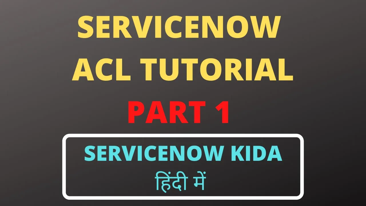 ACL in servicenow | How to use ACL in servicenow | detailed explanation with example