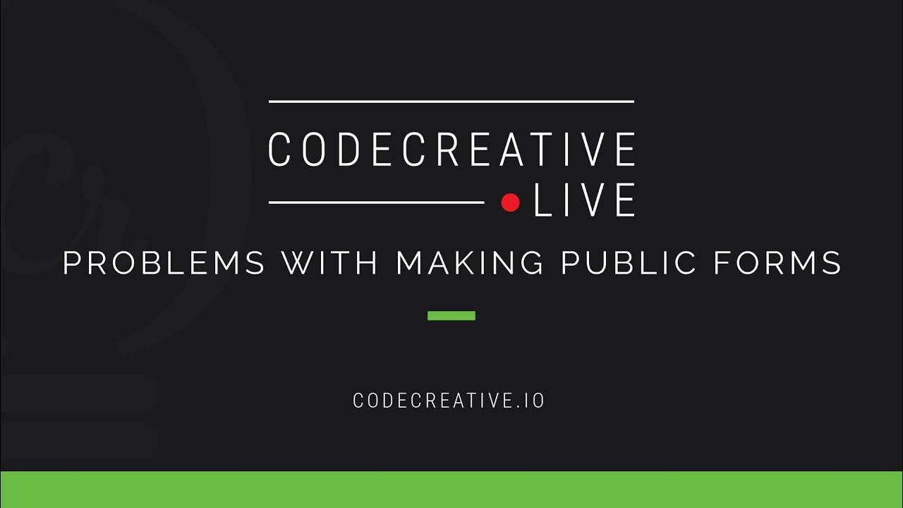 Problems with Making Public Forms