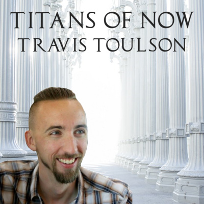 003 - Travis "TDubz" Toulson by Titans of ServiceNow