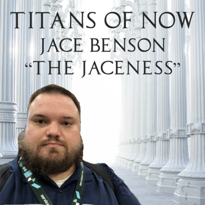 001 - Jace "The Jaceness" Benson by Titans of ServiceNow