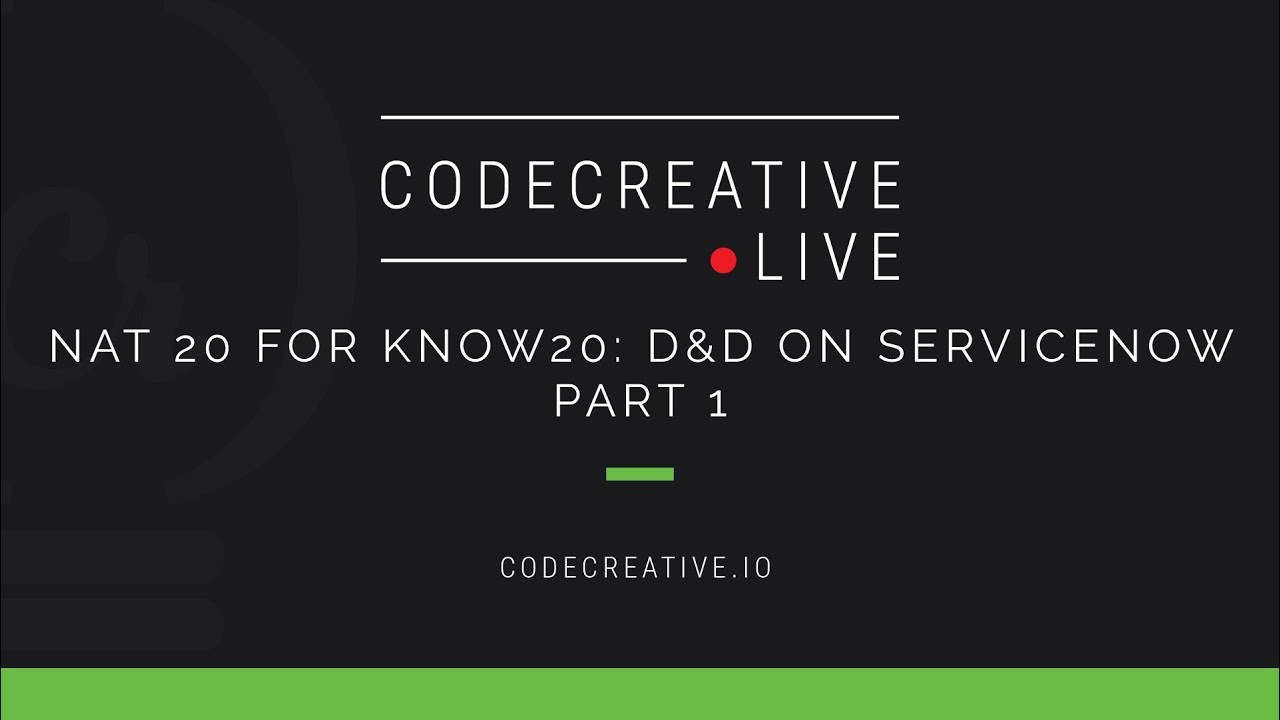 Nat 20 for Know20: D&D on ServiceNow Part 1