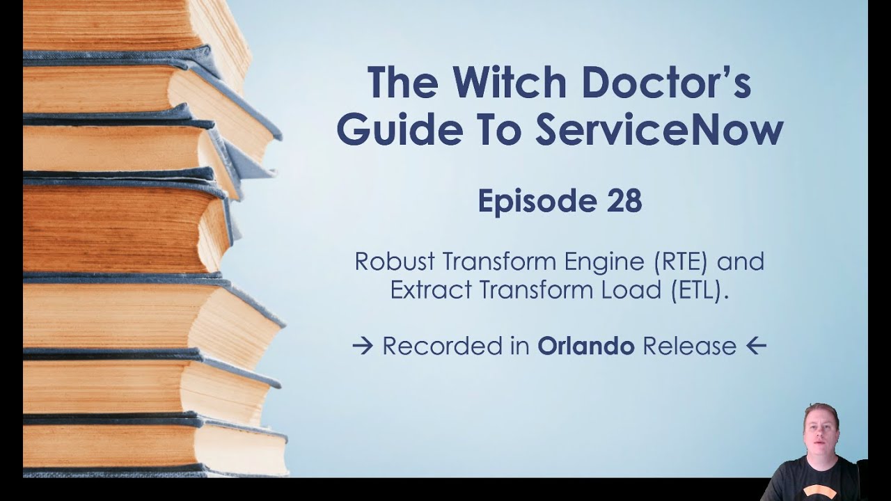 Episode 28 - Robust Transform Engine & Extract Transform Load in ServiceNow