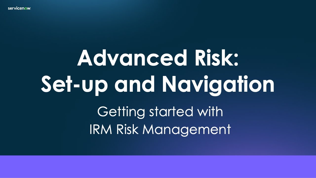 IRM Risk Management: Advanced Risk Set-up and Navigation