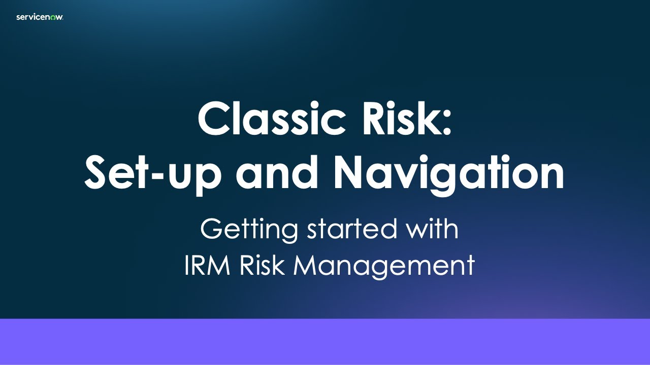 IRM Risk Management: Classic Risk Set-up and Navigation
