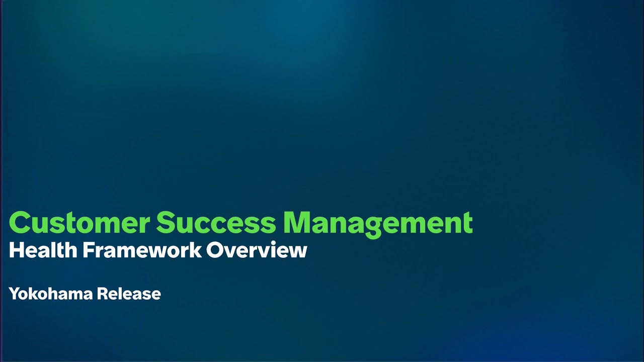 Customer Success Management Health Framework Overview