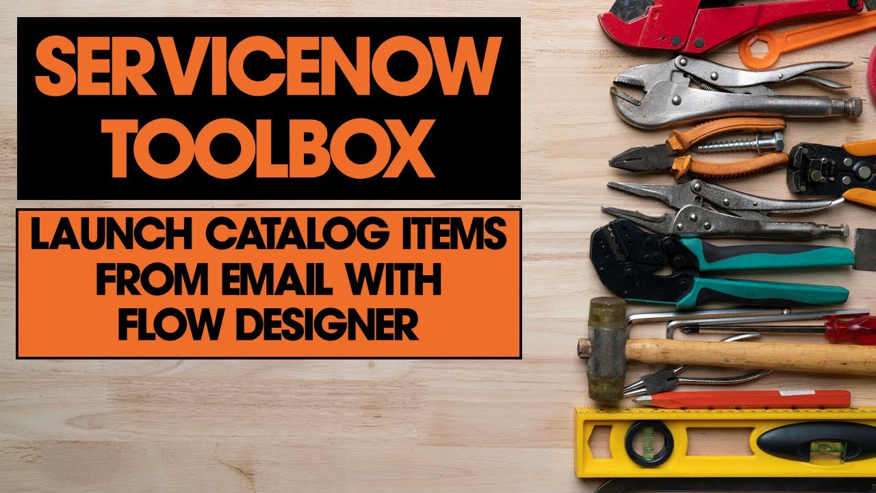 Launch a #ServiceNow Catalog Item from Email via Flow Designer (LIKE A BOSS)