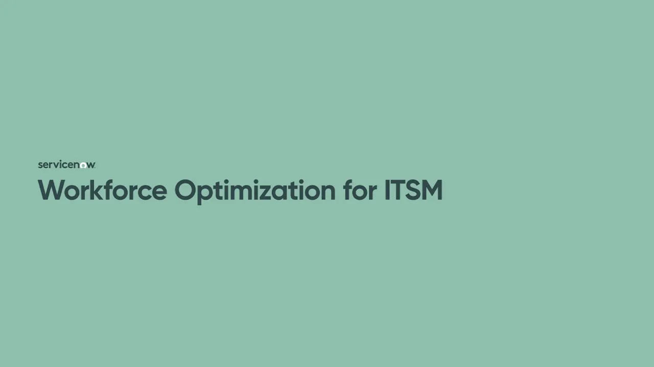 Workforce Optimization for ITSM