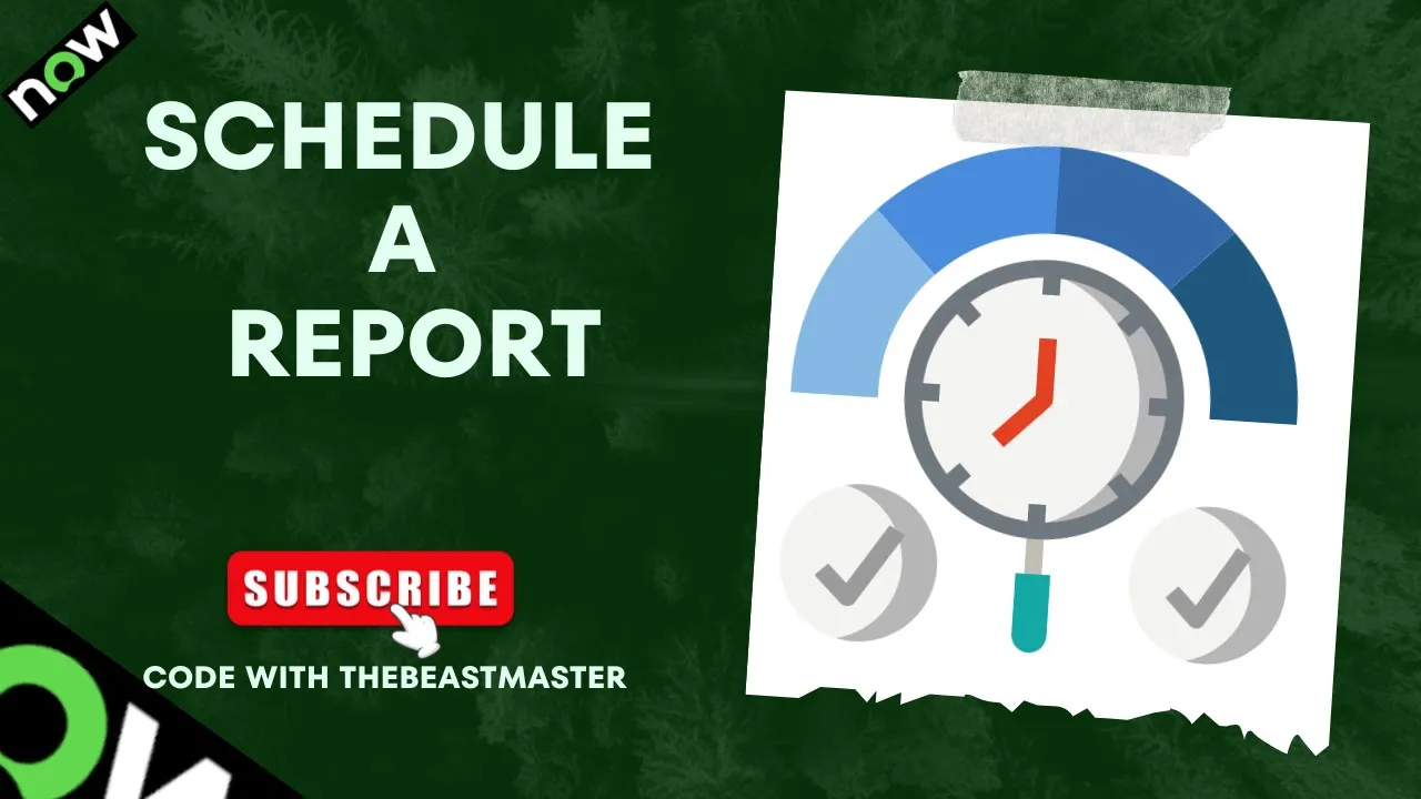 Schedule a report in ServiceNow