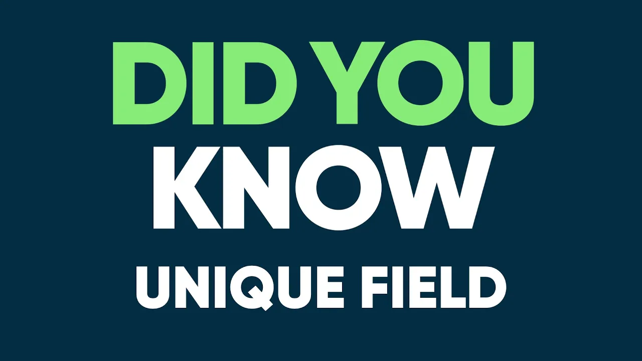 Unique Field - Did You Know