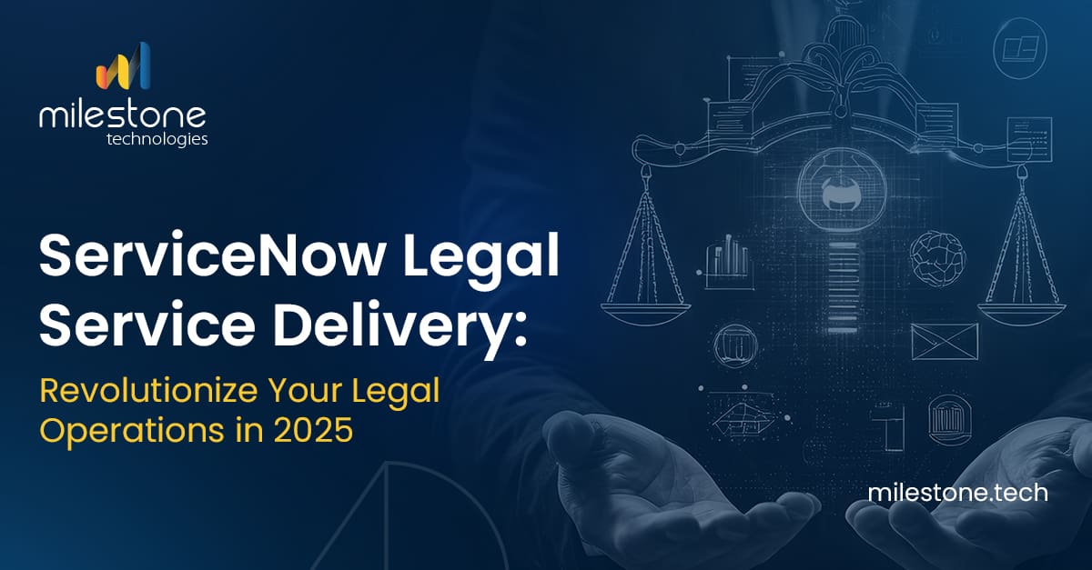 ServiceNow Legal Service Delivery: Revolutionize Your Legal Operations in 2025