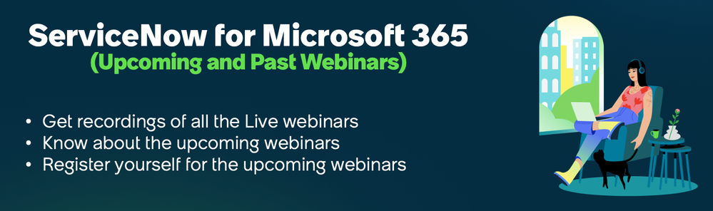 ServiceNow for Microsoft 365(Upcoming and Past Webinars)