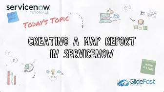 Creating A Map Report in ServiceNow | ServiceNow Tutorials