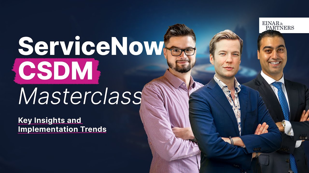 ServiceNow CSDM Masterclass: Insights & Best Practices from +35 Implementations