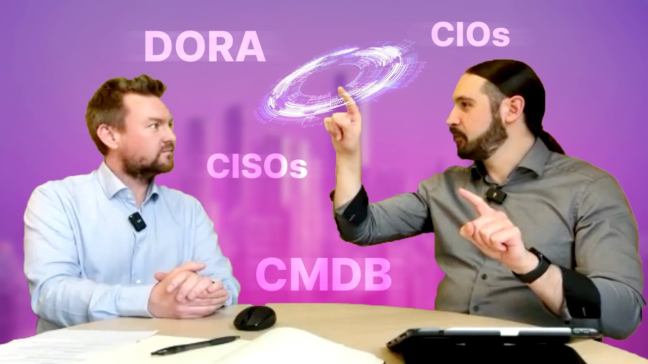 CIOs, CISOs: How to launch your CMDB project to meet DORA requirements on time