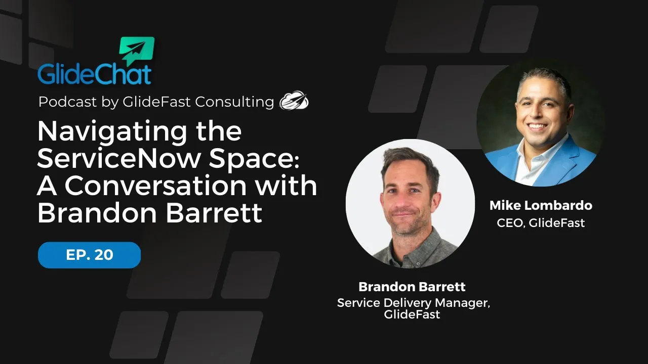 GlideChat Ep 20: Navigating the ServiceNow Space: A Conversation with Brandon Barrett