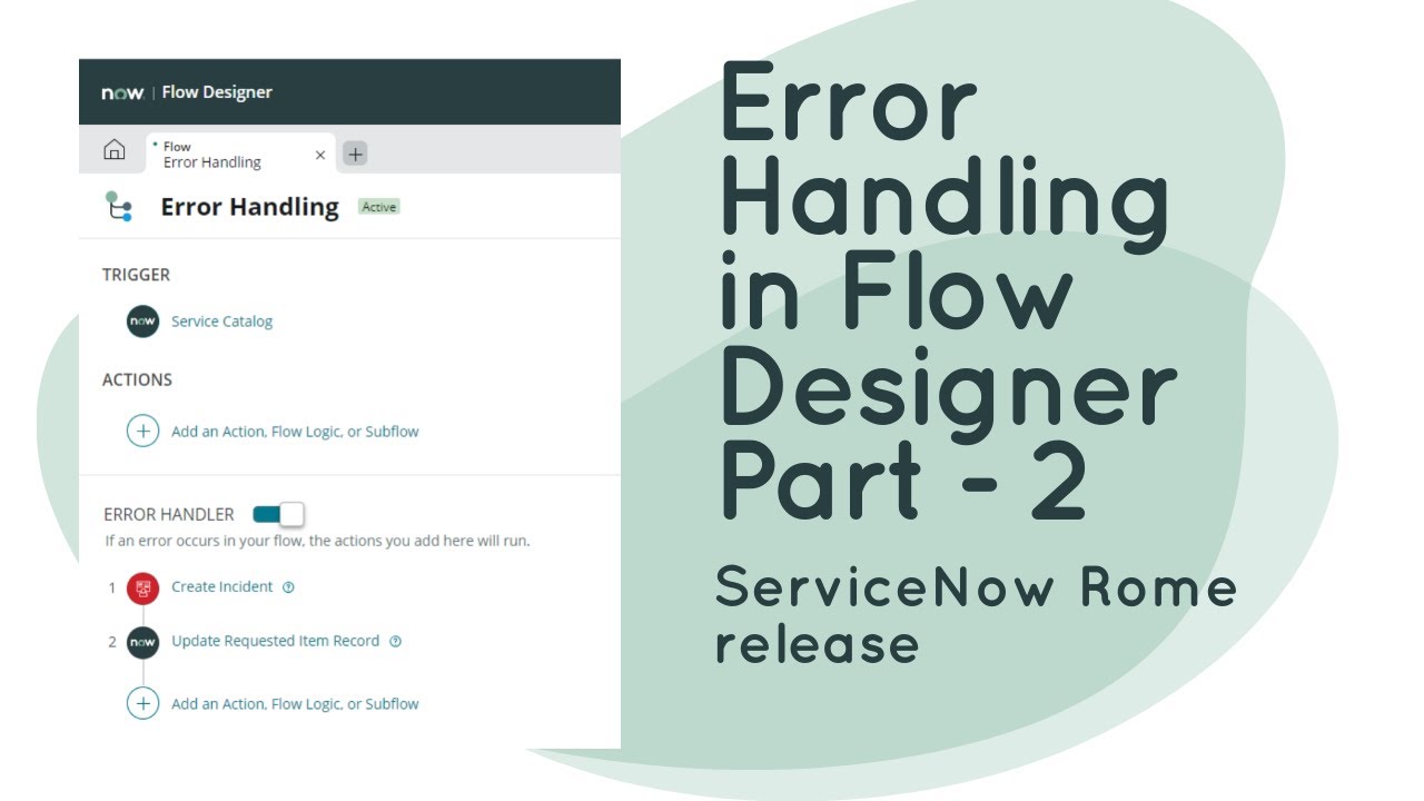 Error Handling in Flow Designer - Part 2 | ServiceNow | Rome Release
