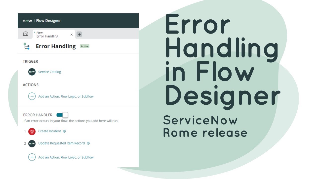 Error Handling in Flow Designer - Part 1 | ServiceNow | Rome Release