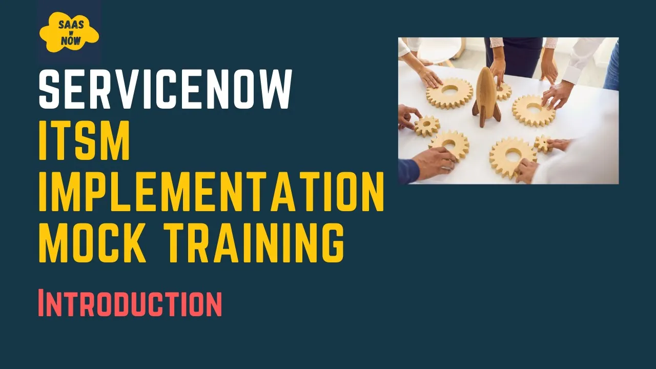 #1 Introduction | ServiceNow ITSM Implementation Mock Training | ITSM Implementation in ServiceNow