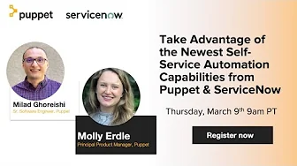 Take Advantage of the Newest Self-Service Automation Capabilities from Puppet and ServiceNow