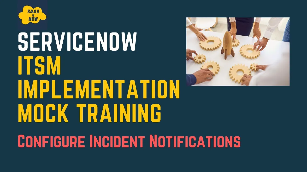 #10 Configure Incident Notifications in ServiceNow | ITSM Implementation Mock Training