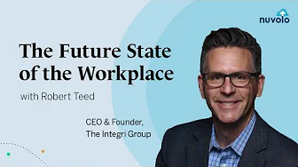 The Future State of the Workplace with Robert Teed
