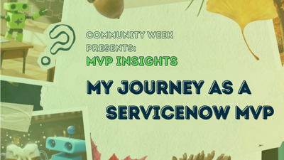 MVP Insights: My Journey as a Three-Time ServiceNow MVP