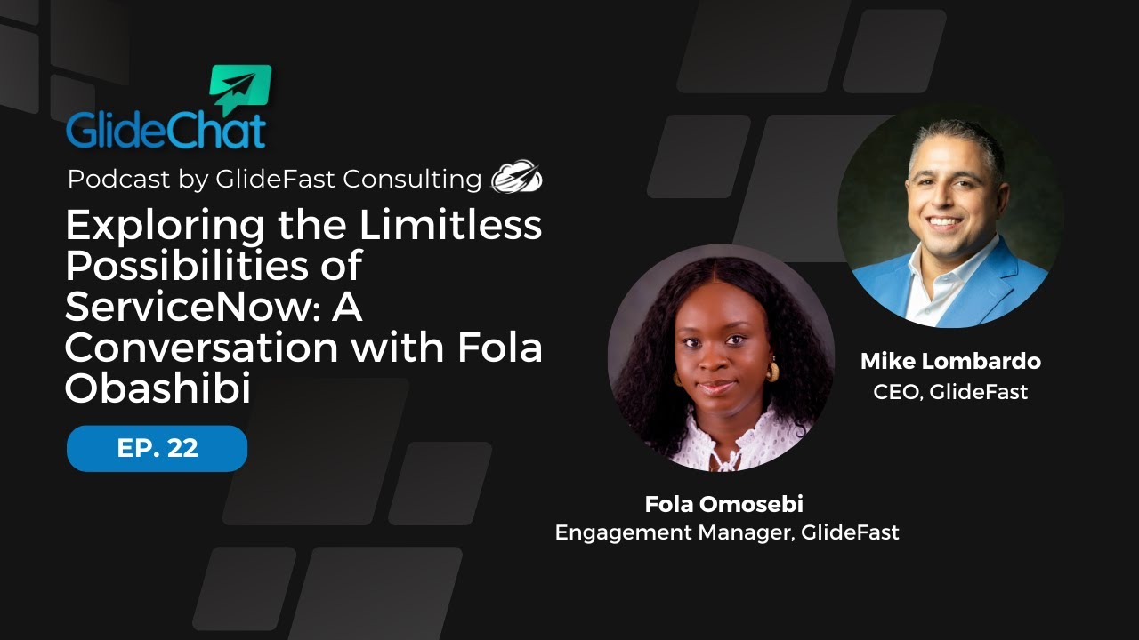 GlideChat Ep 22: Exploring Limitless Possibilities of ServiceNow: A Conversation with Fola Obashibi