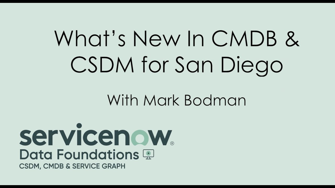 What's new in CMDB and CSDM for our San Diego release